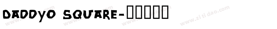 DaddyO Square字体转换